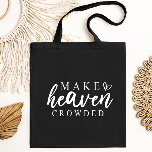 Make Heaven Crowded Tote Bag, Christian Gift Bag, Jesus Lover Bag, Religious Gift, Bible Verse Tote Bag, Ecofriendly Bag, Reusable Tote Bag