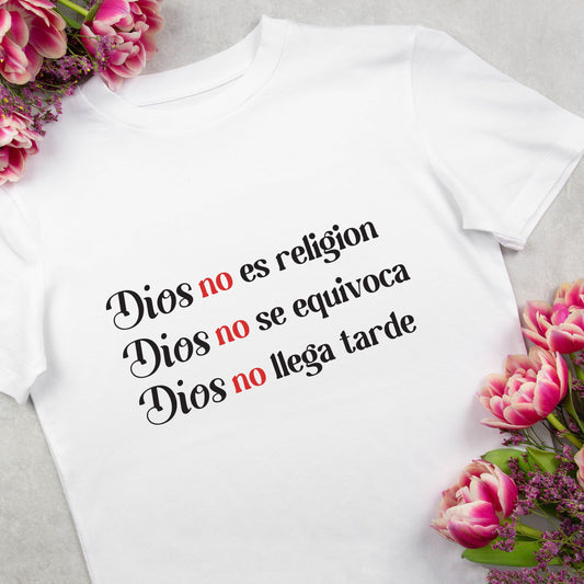 "Dios no es Religion, Dios no se Equivoca, Dios no Llega Tarde" Bible Verse Tees, Religious Tshirt, Spanish Christian Gift, Faith Shirt, Frases Cristianas, Camiseta en español,  Hispanic Apparel