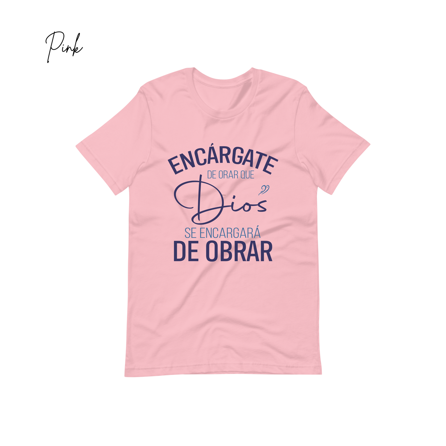 "Encárgate de Orar que Dios se Encargará de Obrar " Bible Verse Tees, Religious Tshirt, Spanish Christian Gift, Faith Shirt, Frases Cristianas, Camiseta en español, Hispanic Apparel