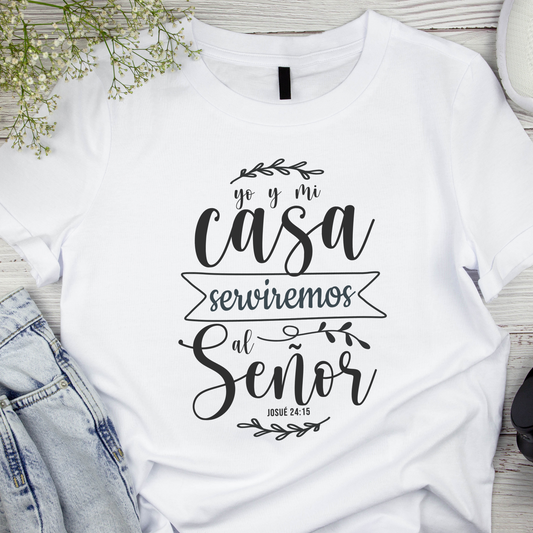 "Yo y mi Casa Serviremos al Señor. Josué 24:15." Bible Verse Tees, Religious T-shirt, Spanish Christian Gift, Faith Shirt, Frases Cristianas, Camiseta en español, Hispanic Apparel
